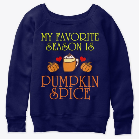 My Favorite Season Is Pumpkin Spice Tee Navy  T-Shirt Front