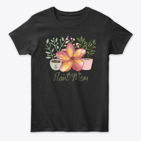 Plant Moms Give Life Black T-Shirt Front