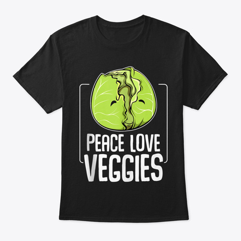 Peace Love Veggies Salad Vegan Healthy F Black T-Shirt Front