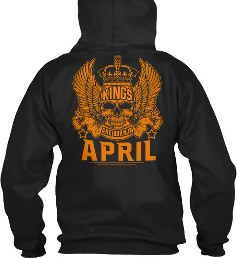 Kings Are Born In April Black T-Shirt Back