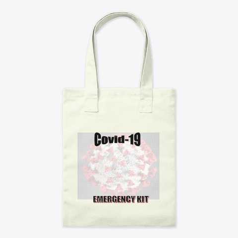 Covid 19 Emergency Kit Bag Natural T-Shirt Front