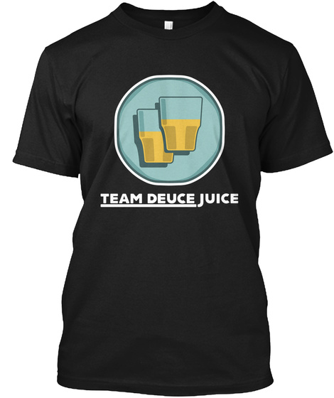 Team Deuce Juice [Dark Colors] 2 Black T-Shirt Front