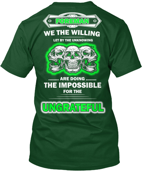 Foreman We The Willing Let By The Unknowing Are Doing The Impossible For The Ungrateful Deep Forest T-Shirt Back