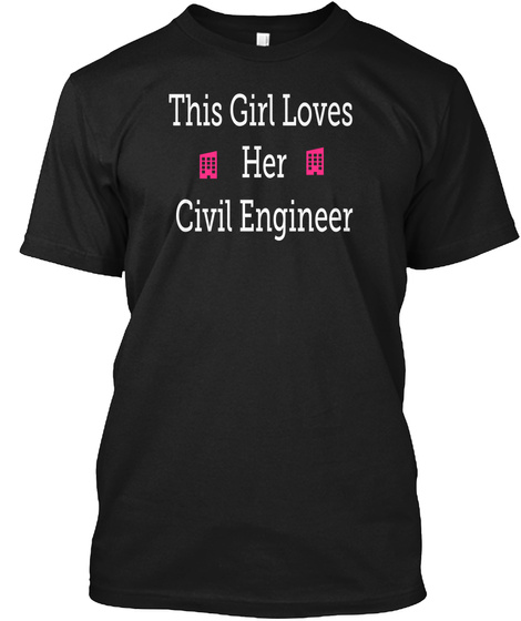 This Girl Loves Her Civil Engineer Black T-Shirt Front