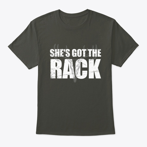 She's Got The Rack   Hunting T Shirt Smoke Gray T-Shirt Front