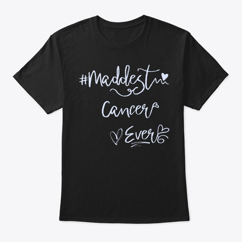 Maddest Cancer Ever Shirt Black T-Shirt Front