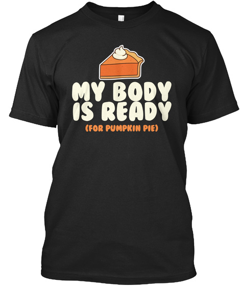 My Body Is Ready For Pumpkin Pie