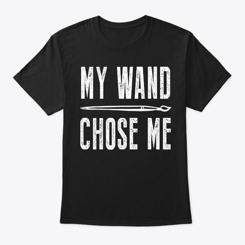 My Wand Chose Me Funny Shirt Black T-Shirt Front