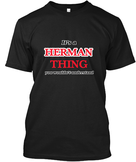 It's A Herman Thing, You Wouldn't Unders Black T-Shirt Front