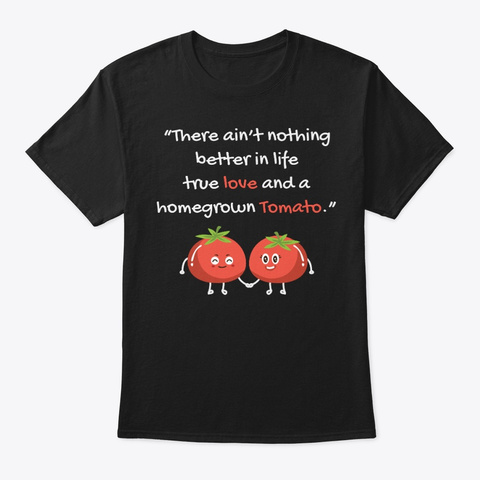 Tomato Shirt Love And A Homegrown Black T-Shirt Front