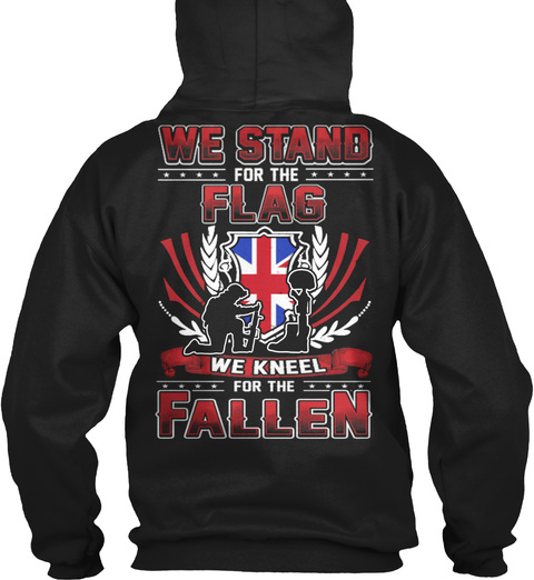 We Stand For The Flag We Kneel For The Fallen Black T-Shirt Back