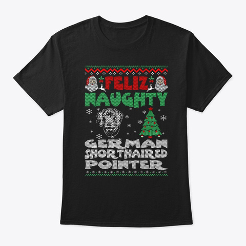Naughty Shorthaired Pointer Christmas Black T-Shirt Front