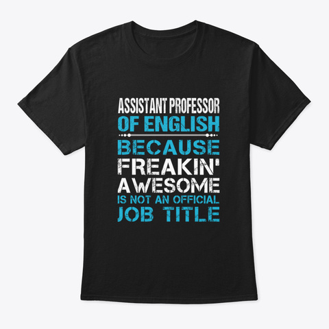Assistant Professor Of English T Shirt   Black Kaos Front