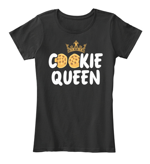 Cookie Queen Funny Gifts For Women Black T-Shirt Front