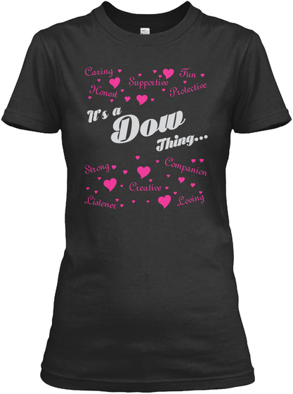 Earing Honest Supportive Fun Protective It's A Dow Thing... Strong Listener Creative Companion Loving Black T-Shirt Front