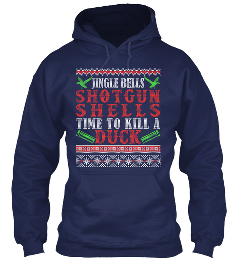 Jingle Bells Shotgun Shells Time To Kill A Duck Navy T-Shirt Front