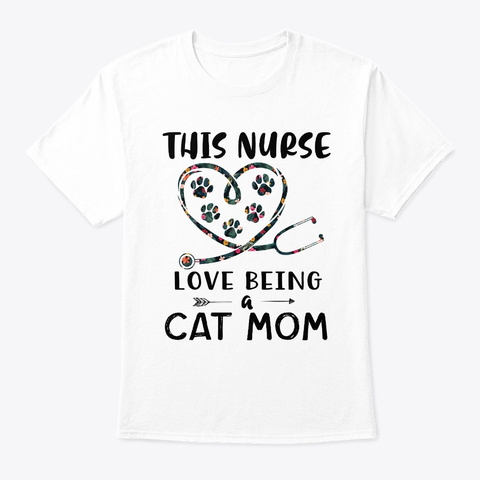 This Nurse Love Being A Cat Mom Tshirt White Maglietta Front