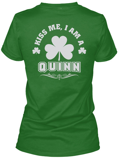 Kiss Me I Am Quinn Thing T Shirts Irish Green T-Shirt Back
