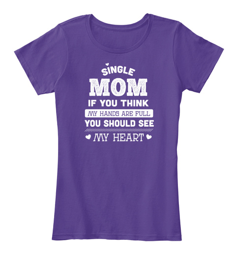 Single Mom If You Think My Hands Are Full You Should See My Heart Purple T-Shirt Front