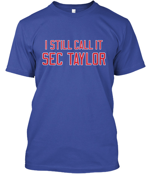 I Still Call It Sec Taylor Deep Royal T-Shirt Front