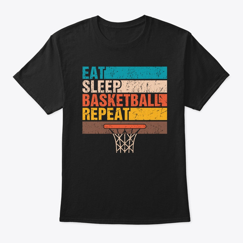 Eat. Sleep. Basketball. Repeat. Black T-Shirt Front