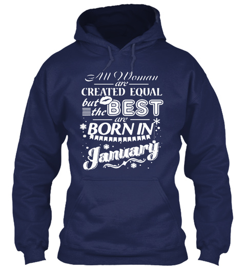All Woman Are Created Equal But The Best Are Born In January Navy T-Shirt Front