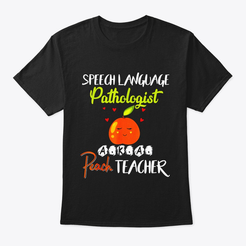 Speech Language Pathologist Peach Black T-Shirt Front