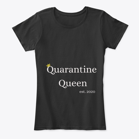 Quarantine Queen Black T-Shirt Front