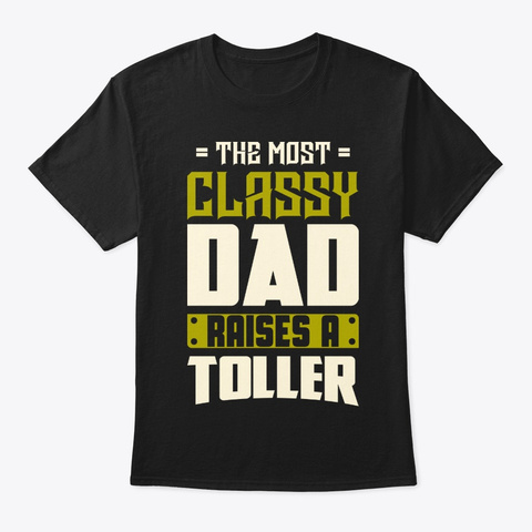 Classy Toller Dad Shirt Black T-Shirt Front