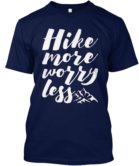 Hike More Worry Less Navy T-Shirt Front