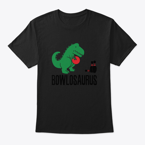 Bowling Dinosaur Shirt   Bowlosaurus Bps Black T-Shirt Front