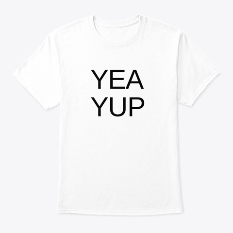Yeayup White T-Shirt Front