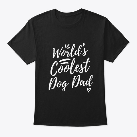 World's Coolest Dog Dad Black T-Shirt Front