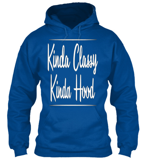 Kinda Classy - Kinda Hood