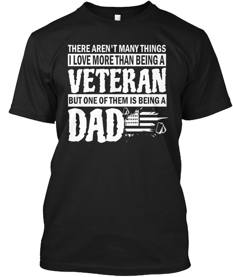 Veteran - One Of Them Is Being A Dad Shirts