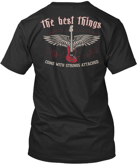The Best Things Come With Strings Attached Black T-Shirt Back