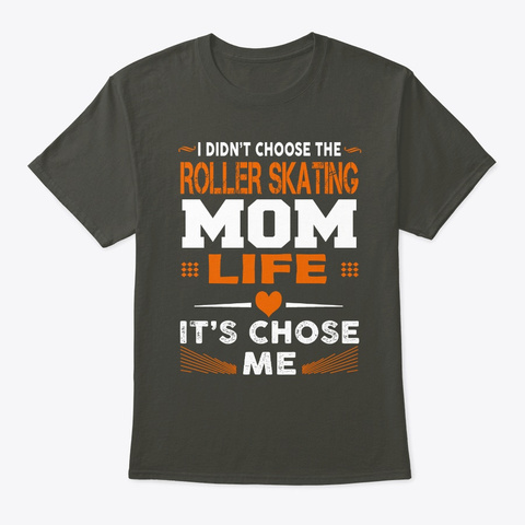 Roller Skating Mom Life Chose Me Smoke Gray T-Shirt Front