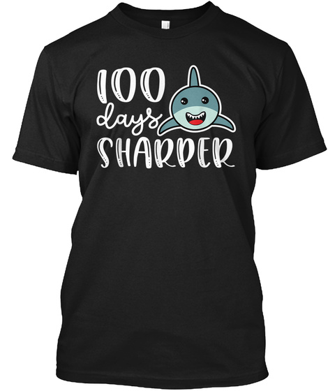 100 DAY SHARPER 100 DAYS OF SCHOOL SHARK Unisex Tshirt