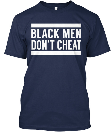 Black Men Don't  Cheat Navy T-Shirt Front
