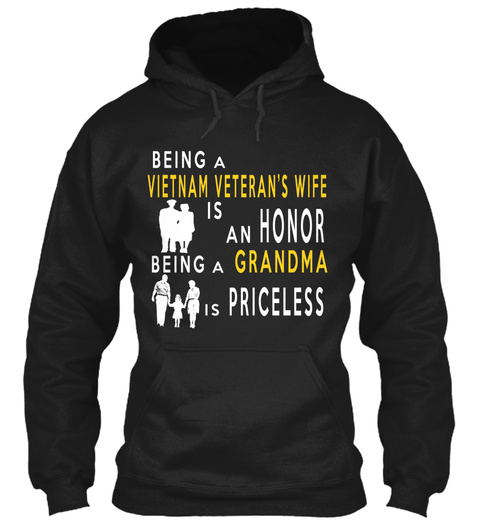 Being A Vietnam Veteran's Wife Is An Honor Being A Grandma Is Priceless Black T-Shirt Front
