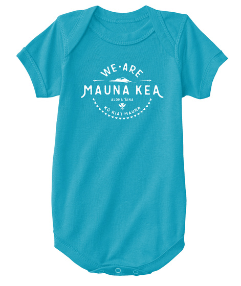 We Are Mauna Kea Aloha Aina Ko Kia I Mauna Turquoise T-Shirt Front