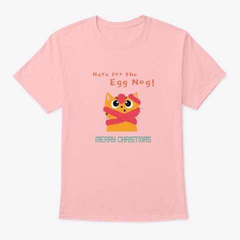 Here For The Egg Nog Pale Pink T-Shirt Front