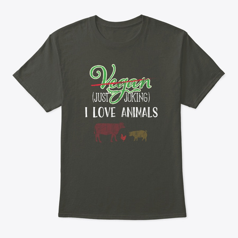 Not Vegan   Anti Vegan Shirt For Meat An Smoke Gray T-Shirt Front