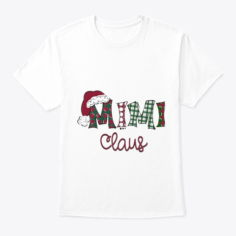 Mimi Claus Christmas Art White T-Shirt Front