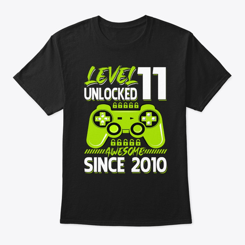 Level 11 Unlocked Awesome Since 2010 Black T-Shirt Front