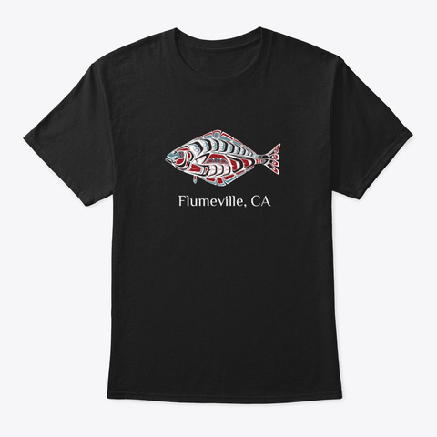 Flumeville Ca  Halibut Fish Pnw Black T-Shirt Front