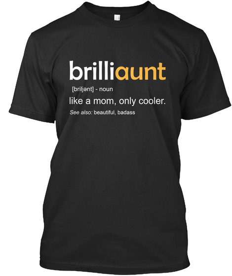 Brilliaunt Like A Mom Only Coolershirt