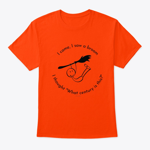 What Century Is This? Orange T-Shirt Front