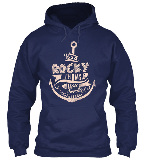 It S A Rocky Thing You Wouldn T Understand Navy T-Shirt Front