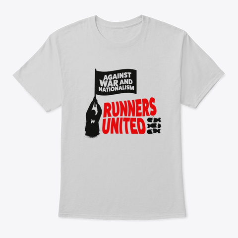 Against
War And
Nationalism
Runners
United
 Light Steel áo T-Shirt Front